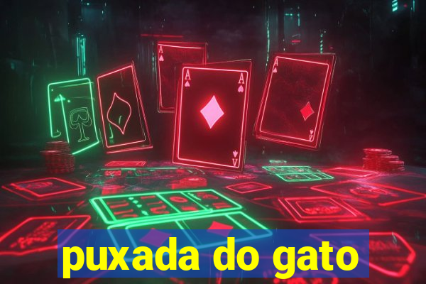 puxada do gato